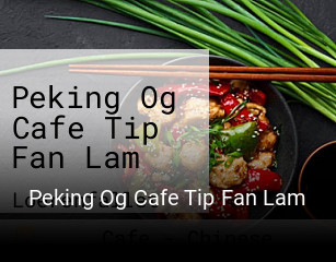 Peking Og Cafe Tip Fan Lam